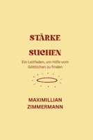 Stärke Suchen: Ein Leitfaden, um Hilfe vom Göttlichen zu finden B0BW31X2C2 Book Cover