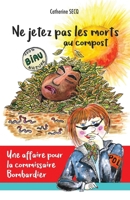 Ne jetez pas les morts au compost (French Edition) B07SQBWZSD Book Cover