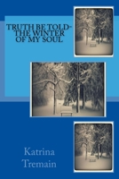 Truth Be Told-The Winter of My Soul: The Winter of My Soul 1535440899 Book Cover