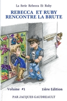Rebecca and Ruby Rencontre la Brute (La Serie Rebecca et Ruby) 1777594820 Book Cover