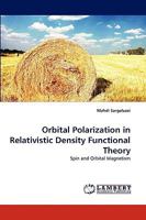 Orbital Polarization in Relativistic Density Functional Theory: Spin and Orbital Magnetism 3838373456 Book Cover