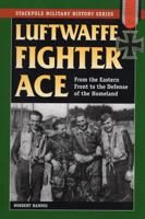 Luftwaffe Fighter Ace 1904010946 Book Cover