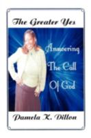 The Greater Yes: Answering the Call of God 1604815884 Book Cover