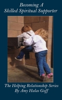 Becoming A Skilled Spiritual Supporter 1547297042 Book Cover