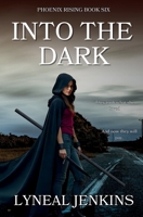 Into the Dark (Phoenix Rising) B088LH2WBK Book Cover