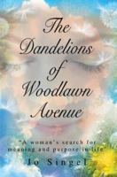 The Dandelions of Woodlawn Avenue: "A woman's search for meaning and purpose in life" 0595360920 Book Cover
