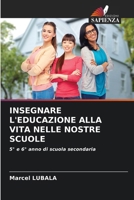 Insegnare l'Educazione Alla Vita Nelle Nostre Scuole (Italian Edition) 6208508177 Book Cover