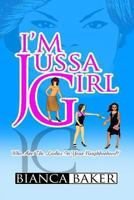 I'm Jussa Girl: Who Are the Ladies in Your Neighborhood? 1482389479 Book Cover