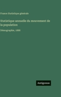 Statistique annuelle du mouvement de la population: Démographie, 1888 (French Edition) 3388592470 Book Cover