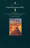 Frank McGuinness: Plays One: The Factory Girls, Observe the Sons of Ulster, Marching Towards the Somme, Innocence, Carthaginians, Baglady (Faber Contemporary Classics) 0571177409 Book Cover