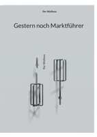 Gestern noch Marktführer (German Edition) 3819245944 Book Cover