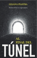 Al final del t�nel: Sobrevivir es esperanza B08XGSTPNS Book Cover