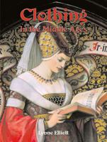 Clothing in the Middle Ages (Medieval World) 0778713830 Book Cover