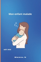 Mon enfant malade: Témoignage d'une maman face au handicap visible (French Edition) B0FLYGCHJS Book Cover