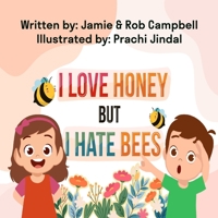 I Love Honey but I Hate Bees B0CHLB9TZY Book Cover