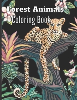 Forest Animals Coloring Book.: Adult Coloring Book with Adorable Woodland Creatures, Delightful Fantasy Elements. B08XL7ZGZT Book Cover