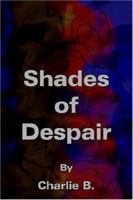 Shades of Despair 141841445X Book Cover
