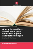 A luta dos nativos americanos pela soberania e pela autodeterminação (Portuguese Edition) 6630241770 Book Cover