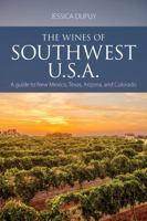 The wines of Southwest U.S.A.: A guide to New Mexico, Texas, Arizona and Colorado 1913022110 Book Cover