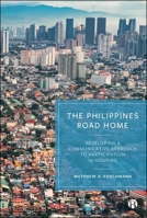 The Philippines Road Home: Developing a Communicative Approach to Participation in Housing 1529245230 Book Cover