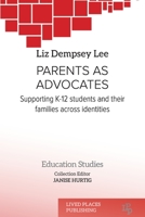 Parents as Advocates: Supporting K-12 Students and their Families Across Identities 1915271606 Book Cover