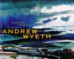 Unknown Terrain: The Landscapes of Andrew Wyeth (A Whitney Museum of American Art Book) 0810968274 Book Cover