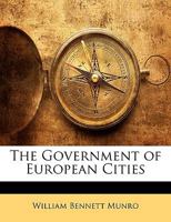 The government of European cities, B00089WSYO Book Cover