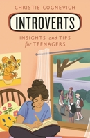 Introverts: Insights and Tips for Teenagers 1538177307 Book Cover