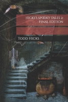 Hicks’s spooky tales 2: Final edition B09V5NH8JW Book Cover