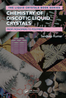 Chemistry of Discotic Liquid Crystals: From Monomers to Polymers (Liquid Crystals Book Series) 1032402598 Book Cover