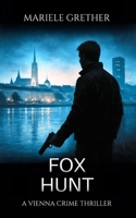 Fox Hunt: Deni Magomedov Thriller Part 1 (Deni Magomedov (English Edition)) B0GNCRF56S Book Cover