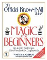 Magic for Beginners (Fell's Official Know-It-All Guides (Paperback)) 0883910799 Book Cover