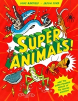 Super Animals!: Meet the super-powered heroes of the animal kingdom? 1510231315 Book Cover