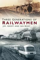 Three Generations of Railwaymen 0750988061 Book Cover