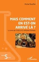 Mais comment en est-on arrivé là ?: La terre de 4000 à 4,5 milliards d'années (Acteurs de La Science) (French Edition) 2343103437 Book Cover