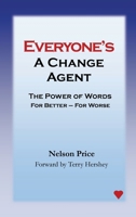 Everyone's a Change Agent: The Power of Words For Better - For Worse B0GRX9QZZL Book Cover