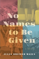 No Names to Be Given 0998426172 Book Cover