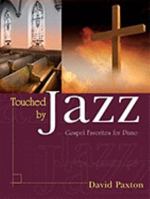 Touched by Jazz: Gospel Favorites for Piano 089328498X Book Cover
