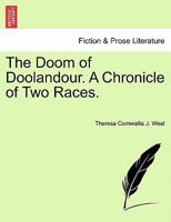 The Doom of Doolandour. a Chronicle of Two Races. 1241479615 Book Cover