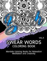 Swear Words Coloring Book Vol.3: Mandala Coloring Books for Relaxation Meditation and Creativity 1539721612 Book Cover