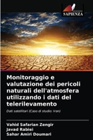 Monitoraggio e valutazione dei pericoli naturali dell'atmosfera utilizzando i dati del telerilevamento 6203639141 Book Cover