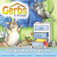 Gerbs in the House: The Dilly Dally Bedtime Routine 0991740270 Book Cover