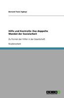 Hilfe und Kontrolle: Das doppelte Mandat der Sozialarbeit:Zu Formen der Hilfen in der Gesellschaft 3640824555 Book Cover