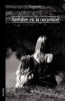 Nombre en la oscuridad 1597544167 Book Cover