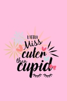 Little Miss Cuter Than Cupid: Line Notebook / Journal Perfect Gift For A Loved One. 1656043750 Book Cover