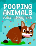 Pooping Animals Funny Coloring Book: Popping Animals Coloring Book for Kids | A Popping Coloring Book for Children of All Ages | Gift for Pet & Gas Lovers B08ZW3JPRB Book Cover
