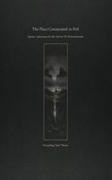 The Place Consecrated to Evil: Satanic Aphorisms for the Advent Of Nietzscheanism B0HKJV4GS6 Book Cover