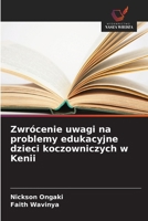 Zwrócenie uwagi na problemy edukacyjne dzieci koczowniczych w Kenii (Polish Edition) 6209923283 Book Cover