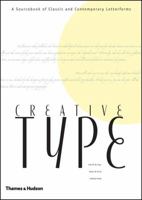 Creative Type: A Sourcebook of Classical and Contemporary Letterforms 0500512299 Book Cover
