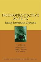 Neuroprotective Agents: Seventh International Conference (Annals of the New York Academy of Sciences) 1573315796 Book Cover